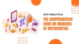 The Comprehensive Guide on Branches of Mathematics