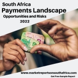 Payments Landscape in South Africa: Opportunities and Risks to 2022